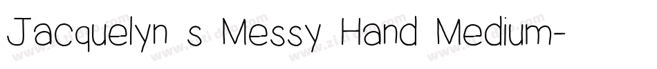 Jacquelyn s Messy Hand Medium字体转换